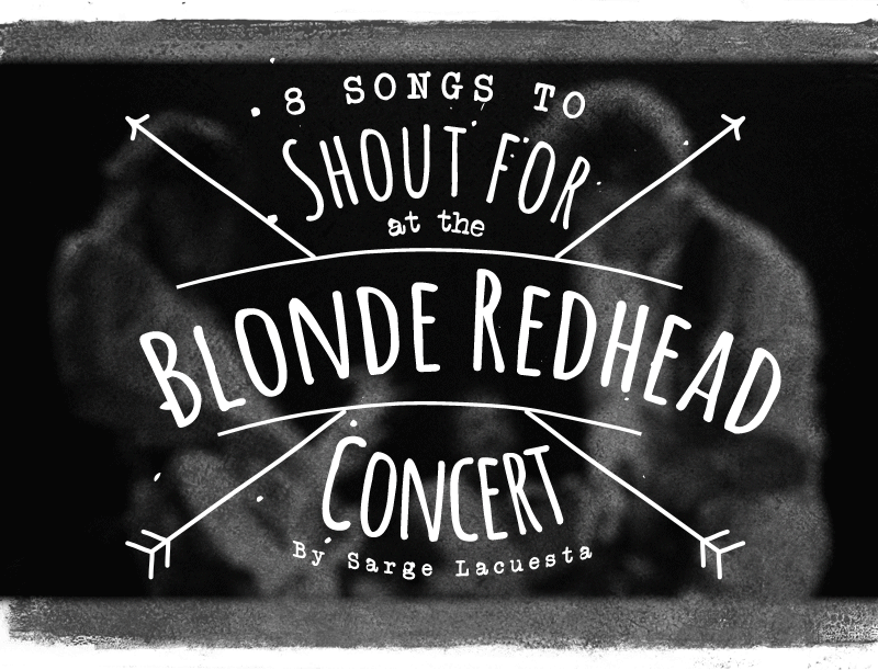 8 Songs to Shout for at the Blonde Redhead Concert