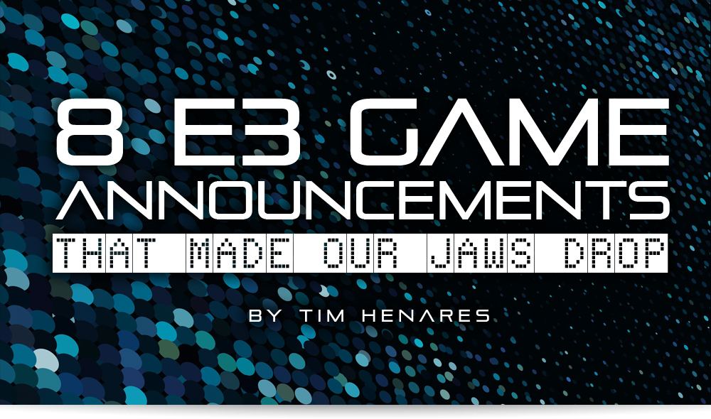 8 E3 Game Announcements That Made Our Jaws Drop 8List.ph