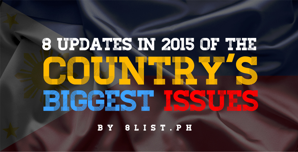 8 Updates On The Biggest Issues Of 2015 8List ph