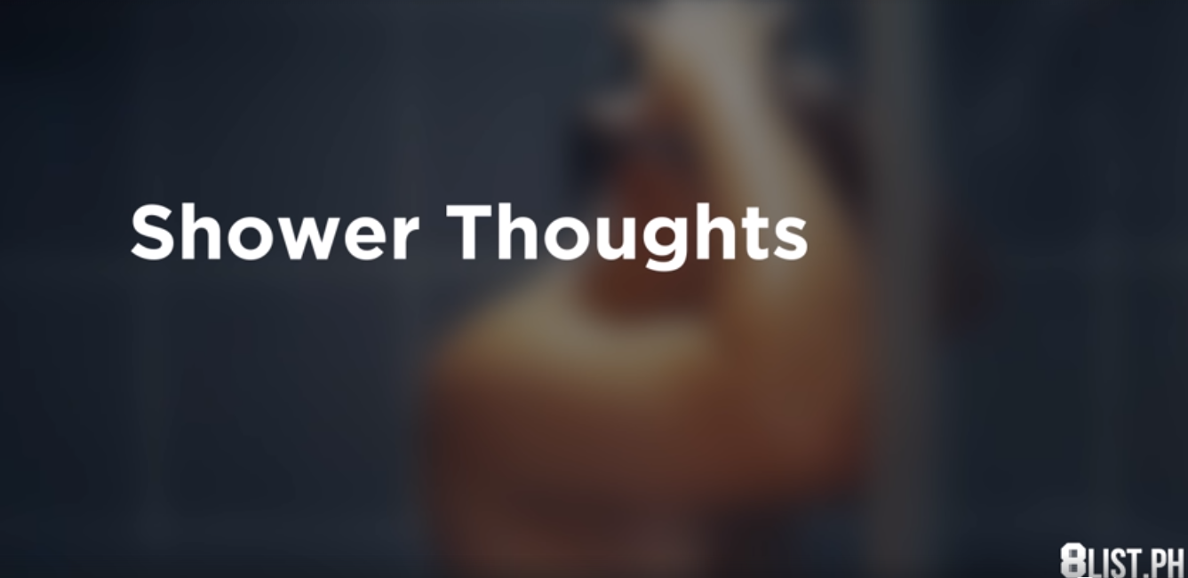 Shower Thoughts - 8List.ph