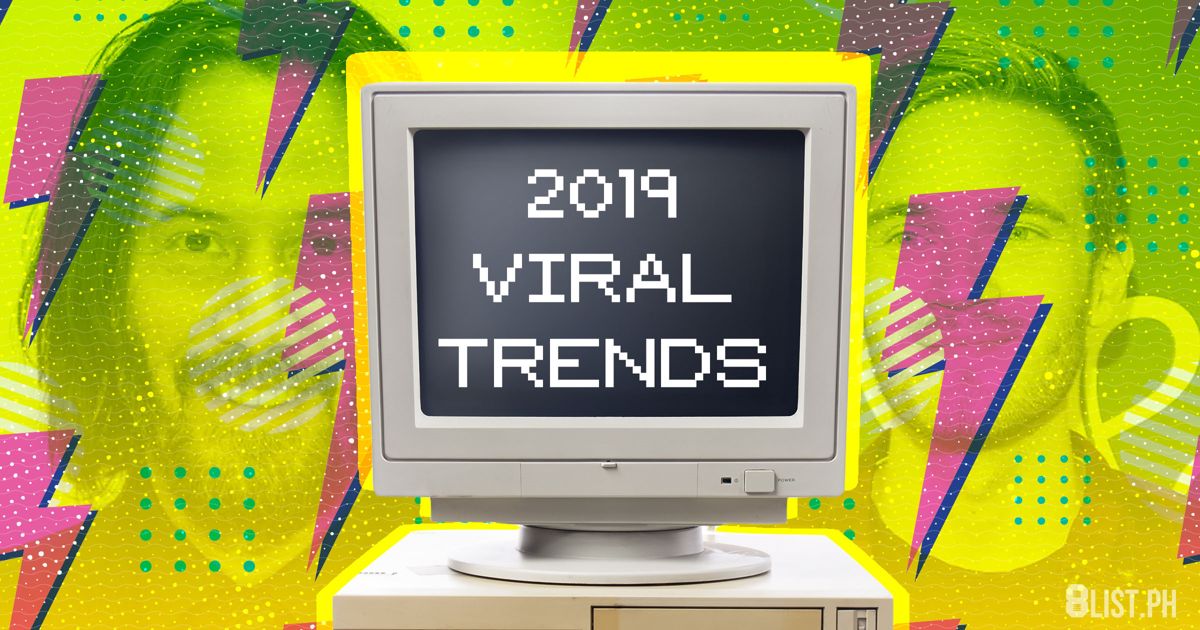 The Gr8est Viral Trends and Phenomena that Defined 2019 8List.ph